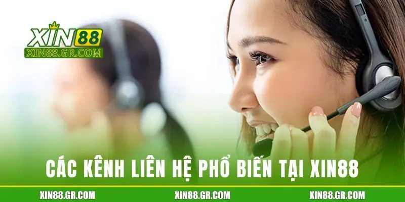 Tổng hợp các kênh liên hệ phổ biến tại Xin88