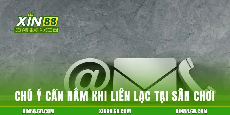 Chú ý bạn cần nắm khi liên lạc tại sân chơi