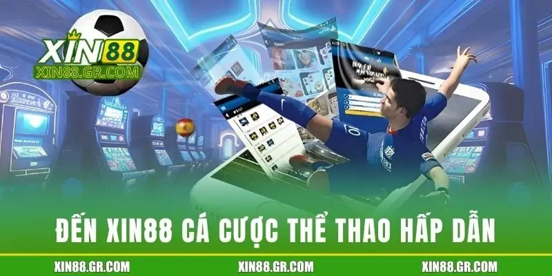 Đến XIN88 cá cược thể thao hấp dẫn
