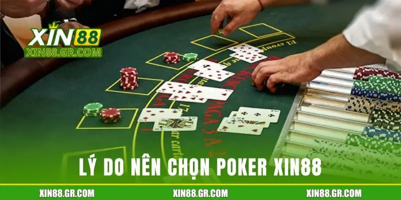 Lý do nên chọn Poker XIN88