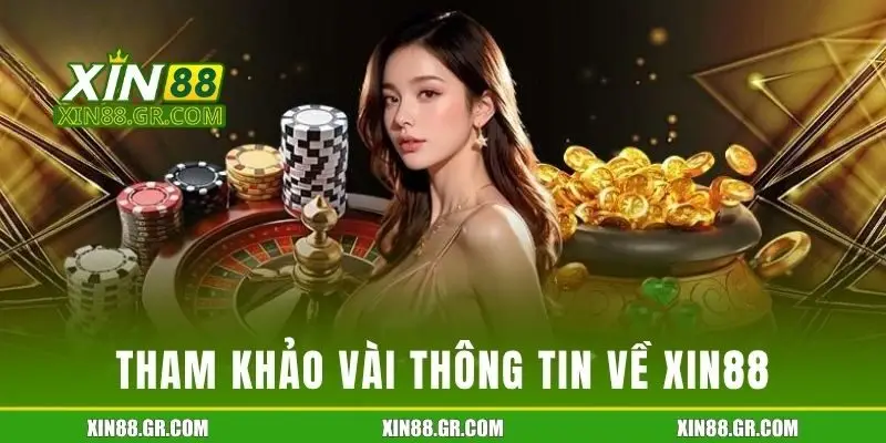 Tham khảo vài thông tin về XIN88
