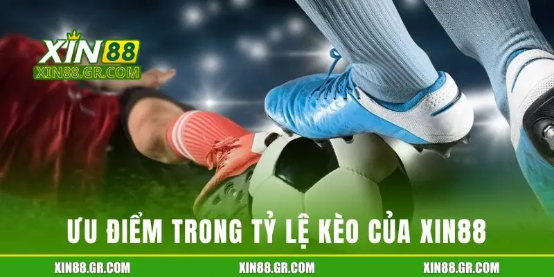Những ưu điểm nổi bật trong tỷ lệ kèo của nhà cái